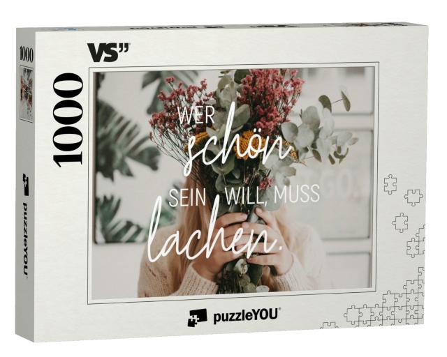 Puzzle 1000 Teile „Wer schön sein will, muss lachen.“