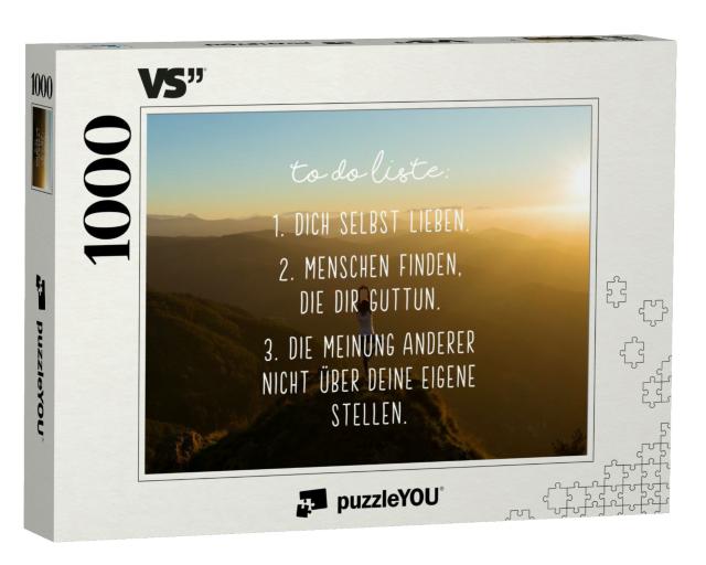 Puzzle 1000 Teile „to do liste: 1. Dich selbst lieben. 2. Menschen finden, die Dir gut tun. 3. Die Meinung Anderer nicht...“