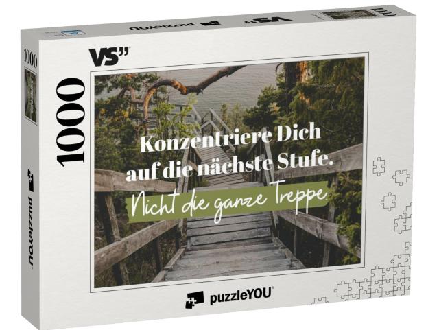 Puzzle 1000 Teile „Konzentrier Dich auf die nächste Stufe. Nicht die ganze Treppe.“